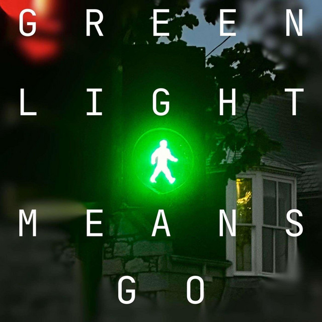 Green Light Means Go