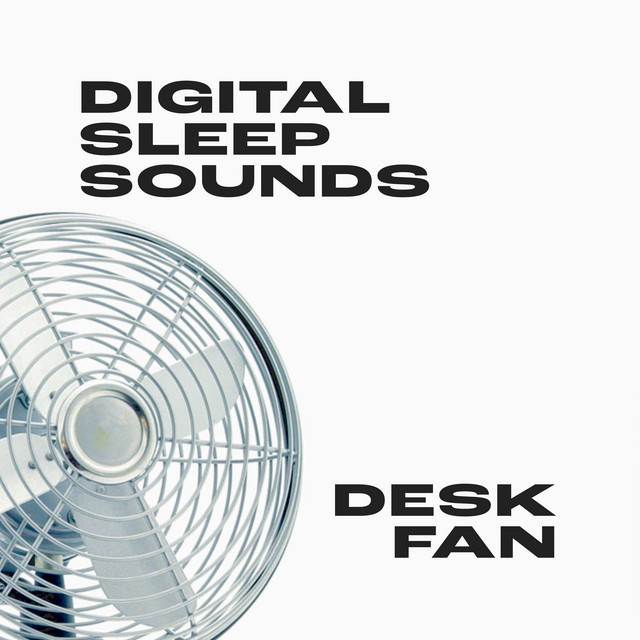 Desk Fan - Single by Digital Sleep Sounds | Spotify