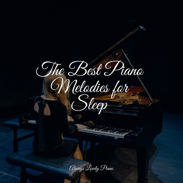 The Best Piano Melodies for Sleep - Album by Baby Sleep Music | Spotify
