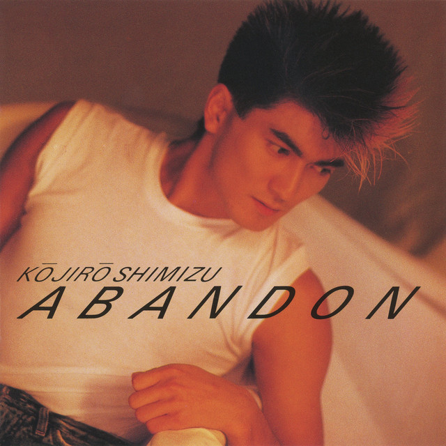 ABANDON - Album by 清水宏次朗 | Spotify