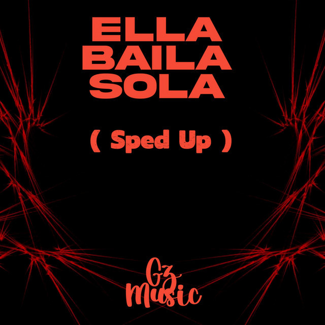 Ella Baila Sola (Sped Up) - Remix