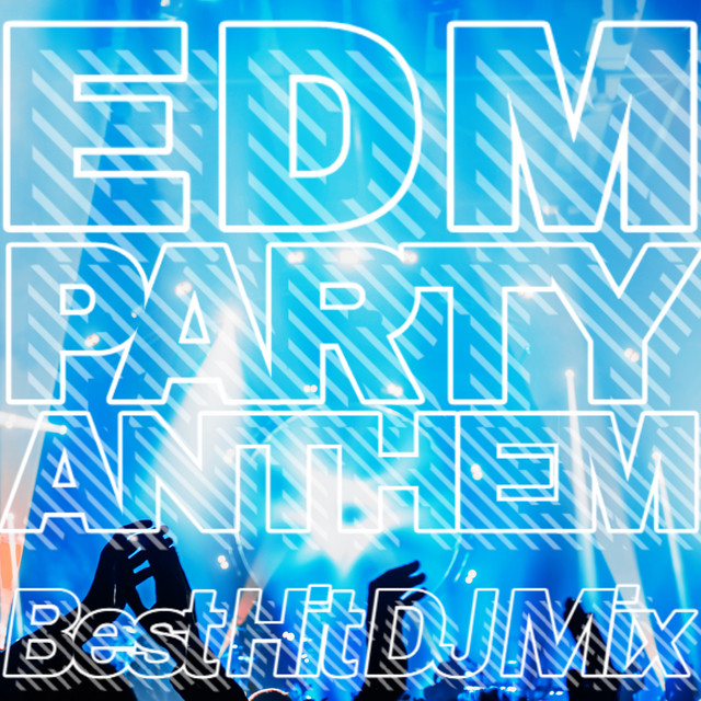 EDM PARTY ANTHEM - Best Hit DJ Mix cover