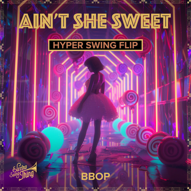 Ain't She Sweet - Hyper Swing Flip