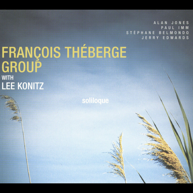 Soliloque — François Théberge Group (feat. Lee Konitz)
