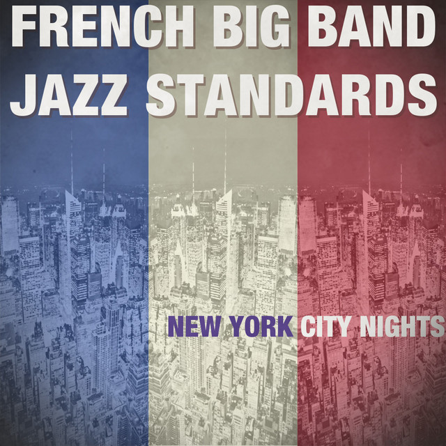 French Big Band Jazz Standards: New York City Nights