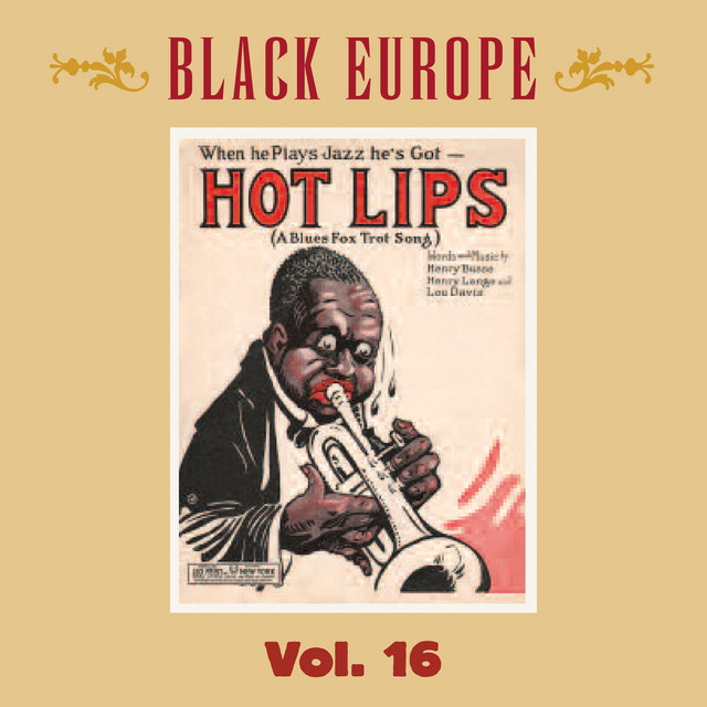 Black Europe, Vol. 16: The First Comprehensive Documentation of the Sounds of Black People in Europe Pre-1927