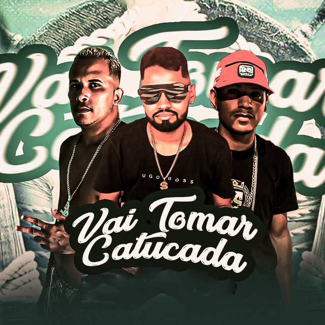 Vai Tomar Catucada