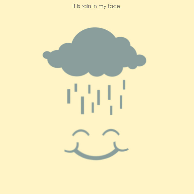 It is rain in my face. Photo