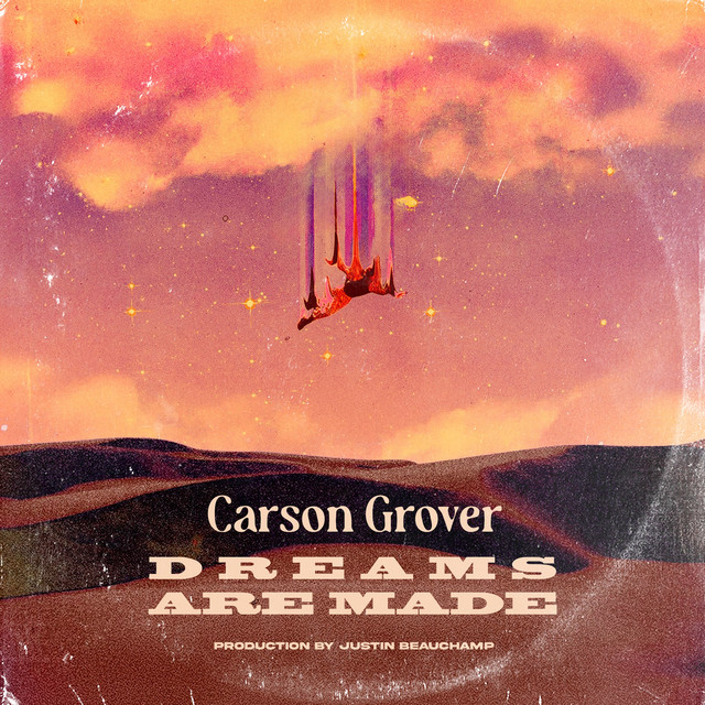 Dreams Are Made - Album by Carson Grover | Spotify