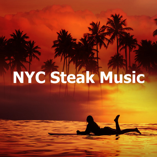 NYC Steak Music Album by Manhattan Steakhouse Music Spotify