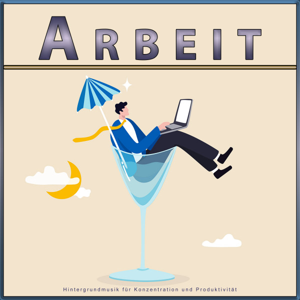 Arbeit: Hintergrundmusik für Konzentration und Produktivität cover art