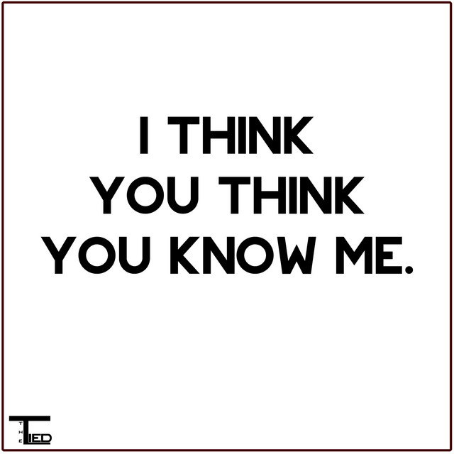 I Think You Think You Know Me cover