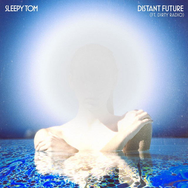 Sleepy Tom,DiRTY RADiO - Distant Future (feat. Dirty Radio)