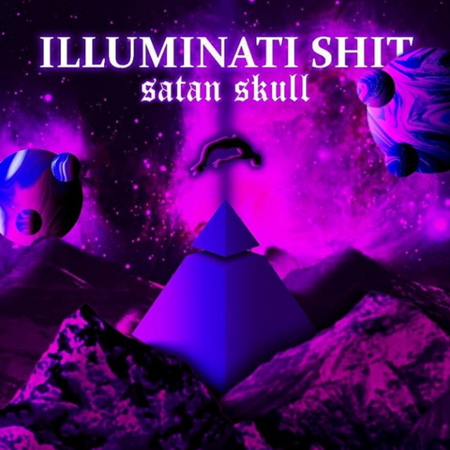 Illuminati $hit - Album by Satan Skull | Spotify