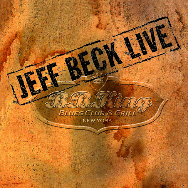 Live at BB King Blues Club - Album by Jeff Beck | Spotify