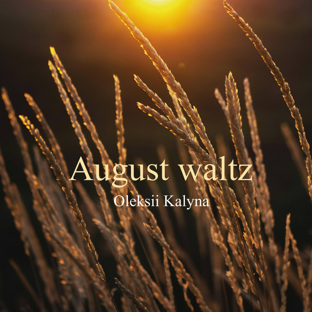 Обкладинка: August waltz — Oleksii Kalyna
