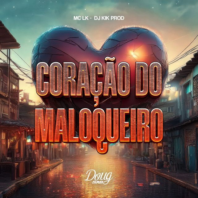 Coração Do Maloqueiro