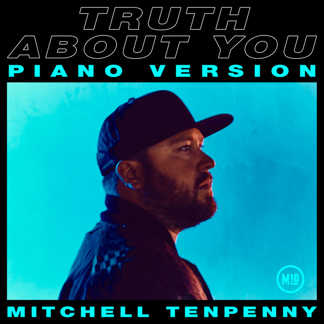 Truth About You (Piano Version) - Single by Mitchell Tenpenny