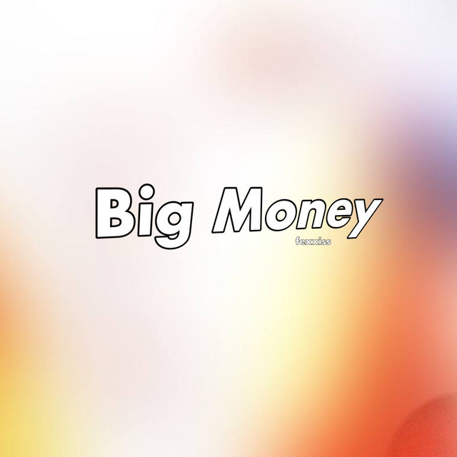 Big Money - Single by Fexxiss music | Spotify