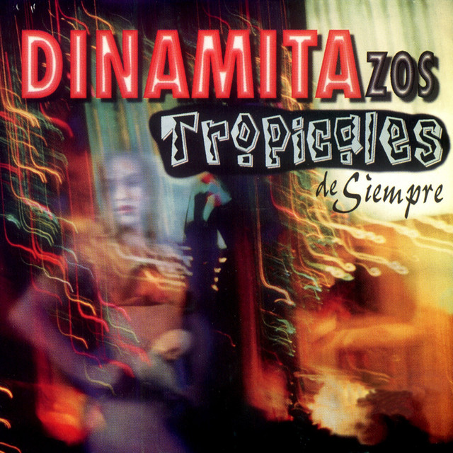 Dinamitazos Tropicales de Siempre