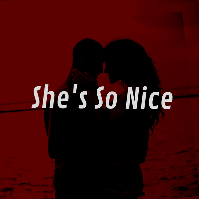 she-s-so-nice-song-and-lyrics-by-nedladdare-spotify