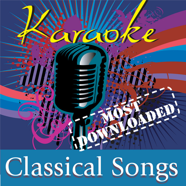Karaoke - Classical Songs - Most Downloaded - Album by Karaoke