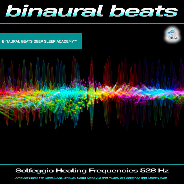 Binaural Beats: Solfeggio Healing Frequencies 528Hz, Ambient Music For Deep Sleep, Binaural Beats Sleep Aid and Music For Relaxation and Stress Relief cover art
