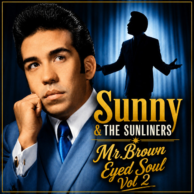 Sunny & The Sunlinersのアルバム - Mr. Brown Eyed Soul, Vol. 2を