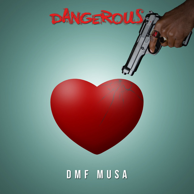 Dangerous - Single by Dmf Musa | Spotify