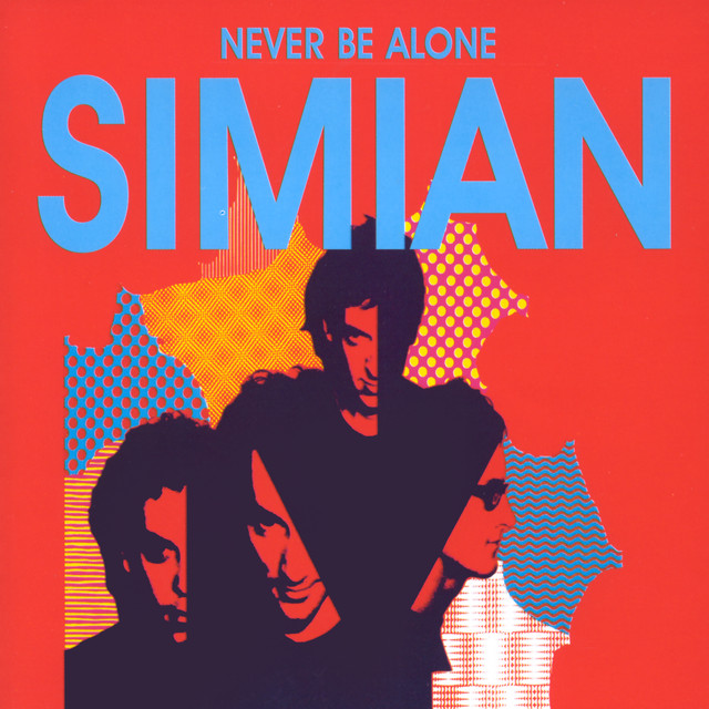 Never Be Alone - song and lyrics by Simian | Spotify