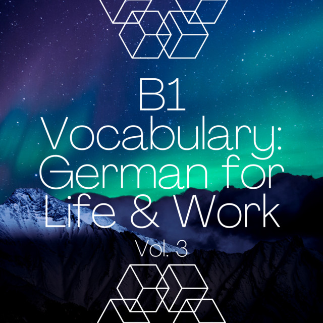 B1 Vocabulary: German for Life & Work, Vol. 3 cover art