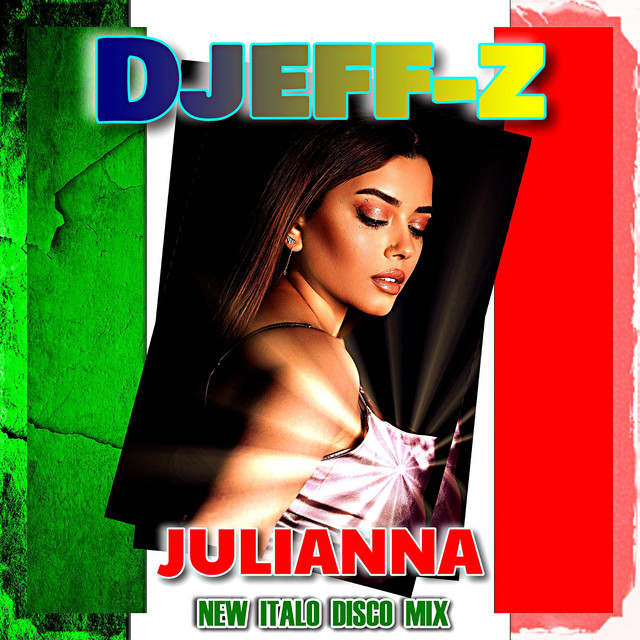 Cover art: Julianna - New Italo Disco Mix — Djeff-Z
