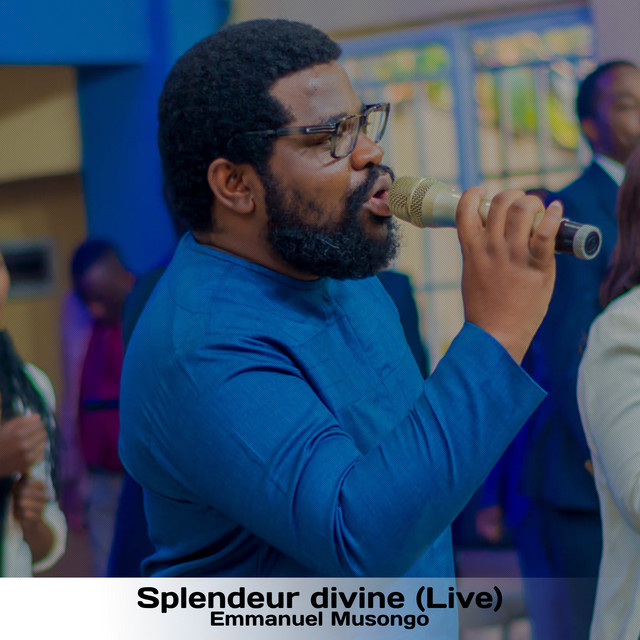 Splendeur Divine (Live) - Album by Emmanuel Musongo | Spotify