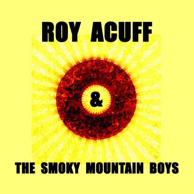Roy Acuff & The Smoky Mountain Boys cover art