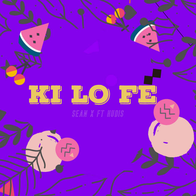 Ki Lo Fe - Single by Sean X | Spotify