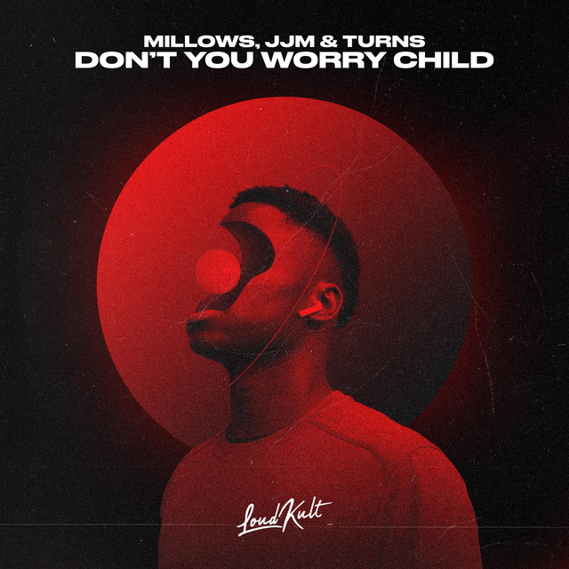 Don’t You Worry Child