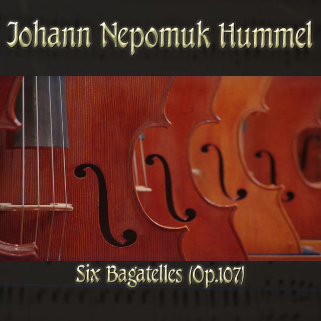 Johann Nepomuk Hummel: Six Bagatelles (Op.107) cover art