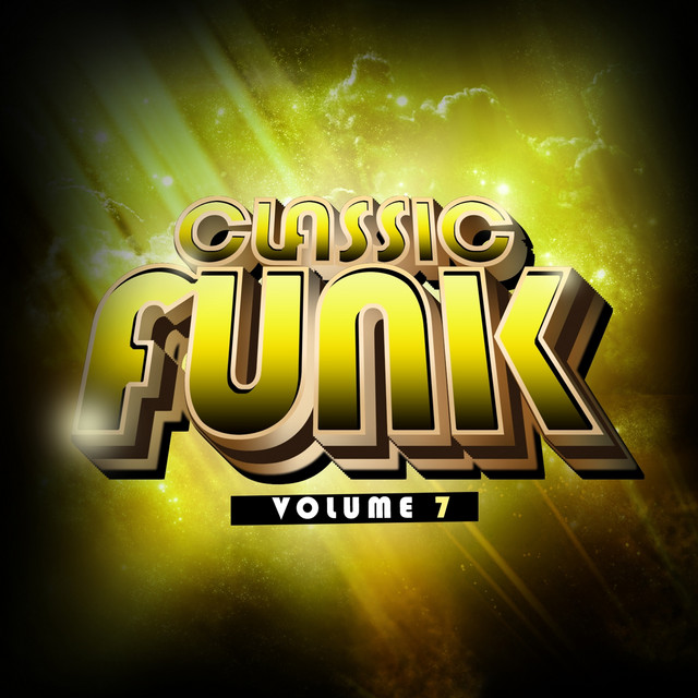 Classic Funk, Vol. 7 - Compilation by Various Artists | Spotify
