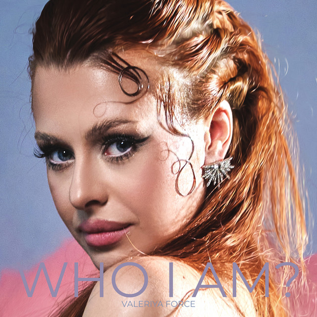 Обкладинка: Who I Am? — Valeriya Force