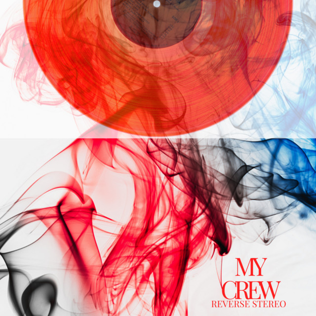 Reverse Stereo – My Crew