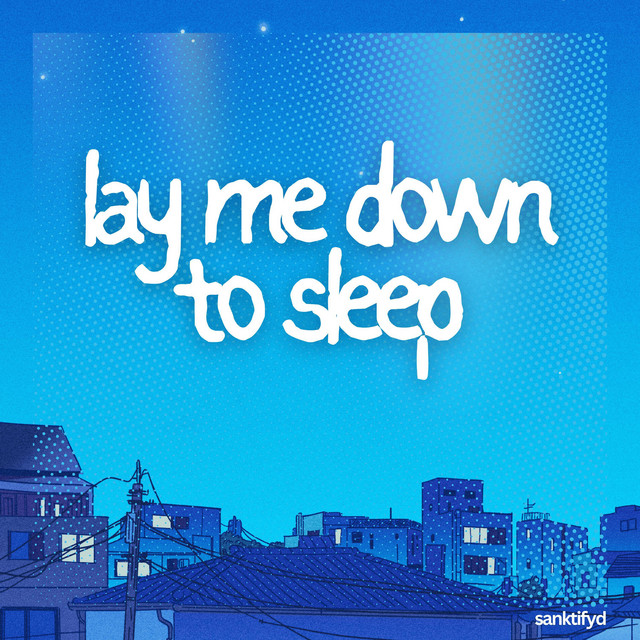 lay me down to sleep