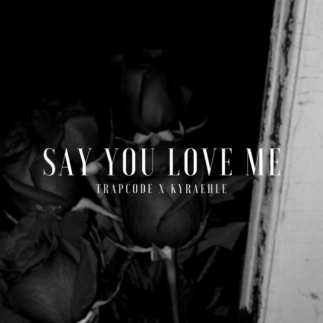 Say You Love Me (with Kyræhle) cover art