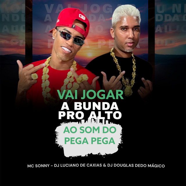 Vai Jogar a Bunda pro Alto ao Som do Pega Pega
