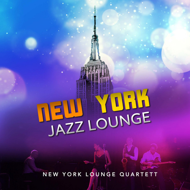 New York Jazz Lounge - Album by New York Lounge Quartett | Spotify
