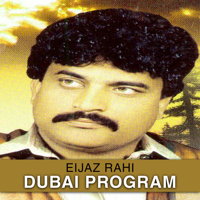 Dubai Program - Album by Eijaz Rahi | Spotify