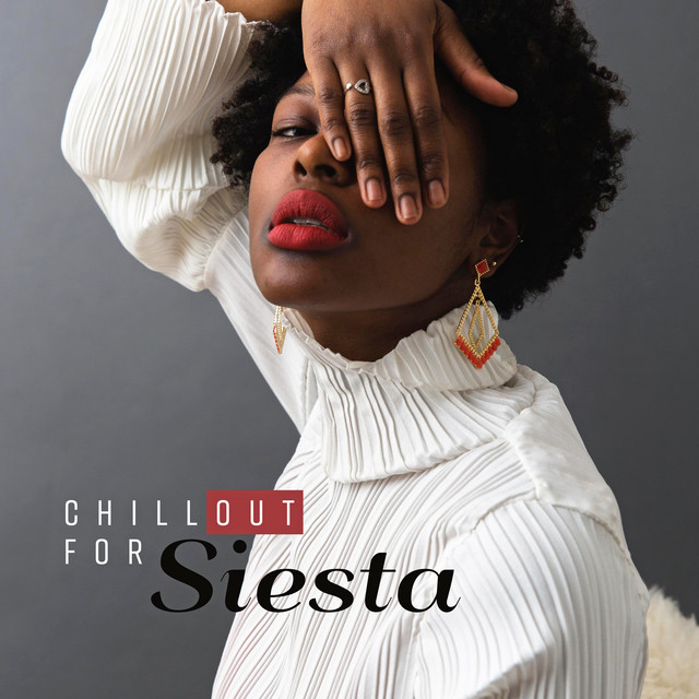 Chillout for Siesta: Music for Well-Deserved Rest, Laziness and Nap ...
