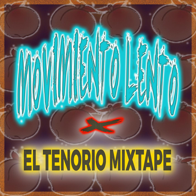 Movimiento Lento - song and lyrics by El Tenorio Mixtape | Spotify