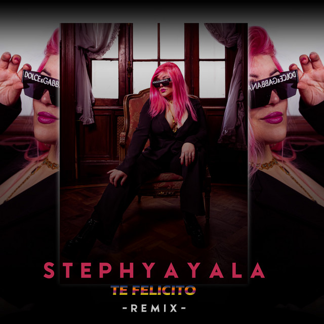 Te Felicito (Remix) - Single by stephy ayala | Spotify