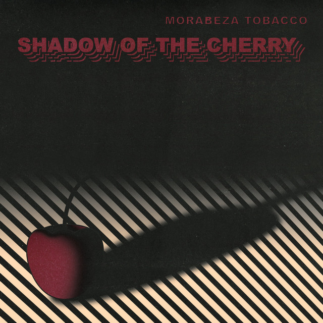 morabeza tobacco shadow of the cherry Shadow of the Cherry - Album by Morabeza Tobacco