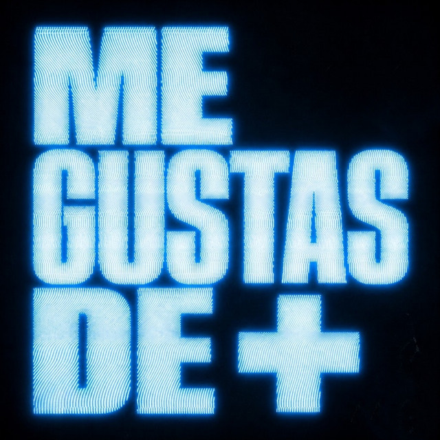 ME GUSTAS DE +